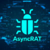 La minaccia persistente delle campagne di phishing e l’evoluzione del malware: il caso di AsyncRAT