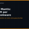 Funky Mantis: la gang ransomware DevMan si dota di un CRM per gestire estorsioni contro ospedali e fabbriche