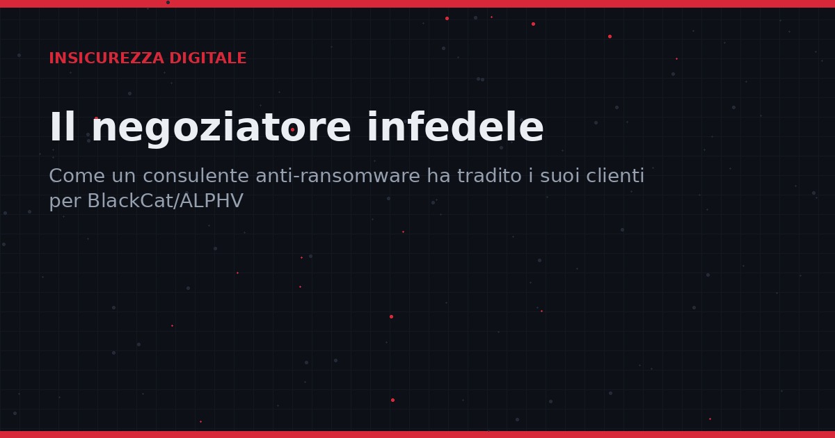 Il negoziatore infedele: come un consulente anti-ransomware ha tradito i suoi clienti per BlackCat