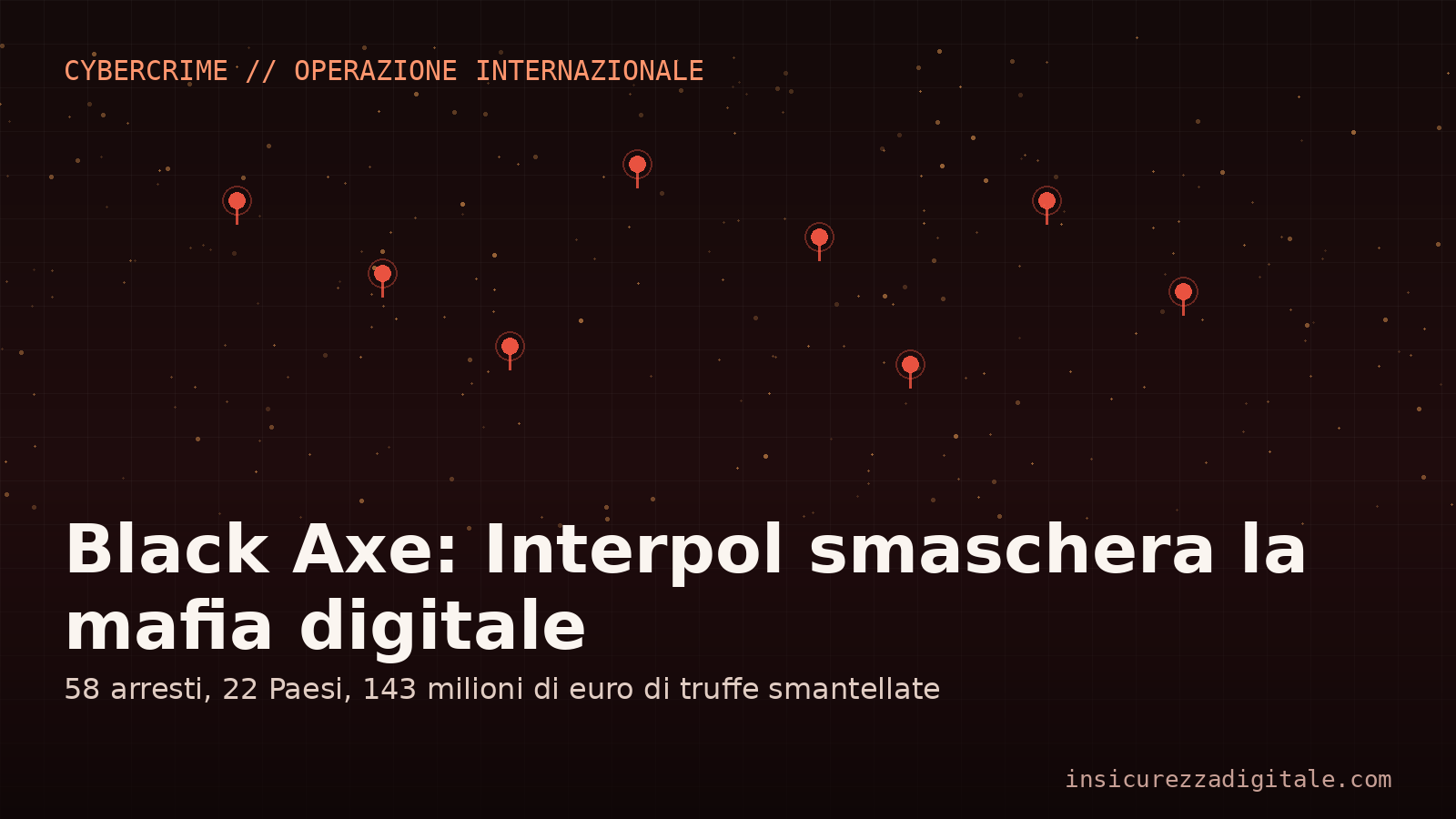 Black Axe: Interpol smaschera la mafia digitale nigeriana, 58 arresti in 22 Paesi e 143 milioni di euro di truffe smantellate