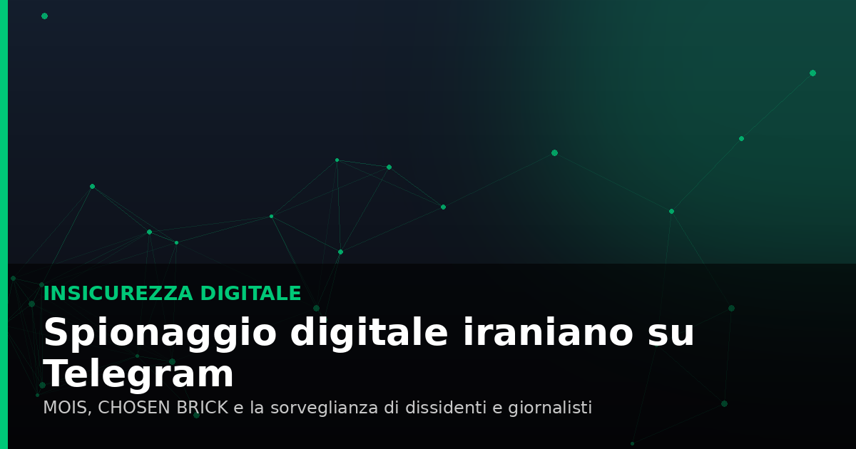 MOIS su Telegram: CHOSEN BRICK spia dissidenti e giornalisti iraniani
